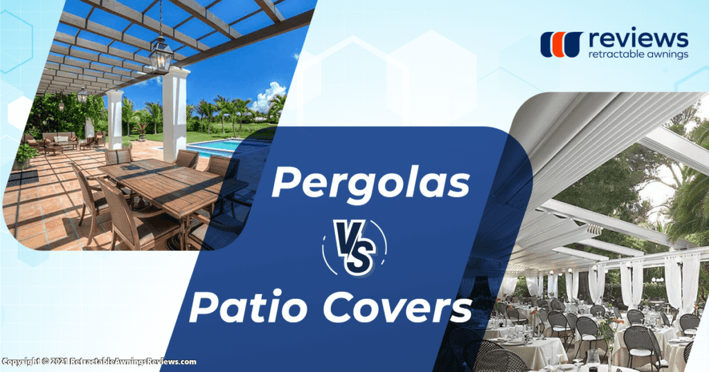 Pergolas vs Patio Covers
