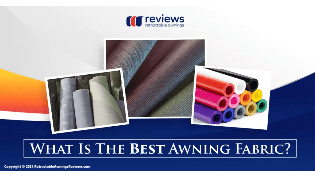 What Is The Best Awning Fabric?