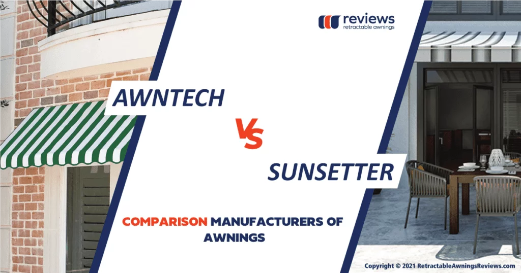 Awntech vs Sunsetter — Comparison Manufacturers of Awnings
