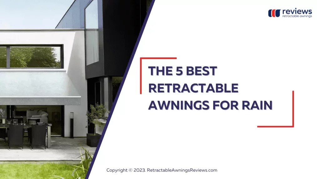 A picture displaying a title about the best retractable awnings for rain